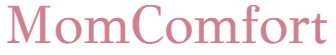 MomComfort